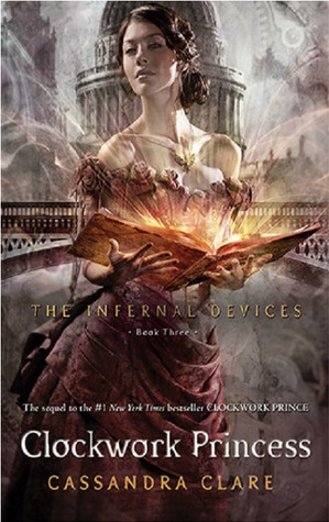 Clockwork Princess (The Infernal Devices, #3)